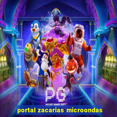 portal zacarias microondas